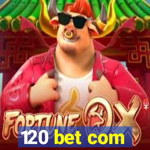 120 bet com